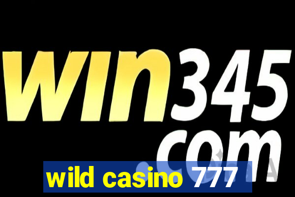 wild casino 777