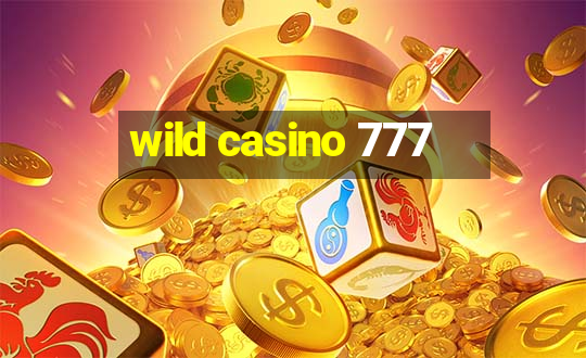 wild casino 777