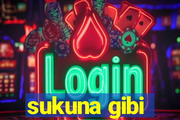 sukuna gibi