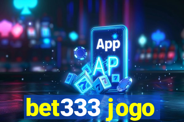 bet333 jogo