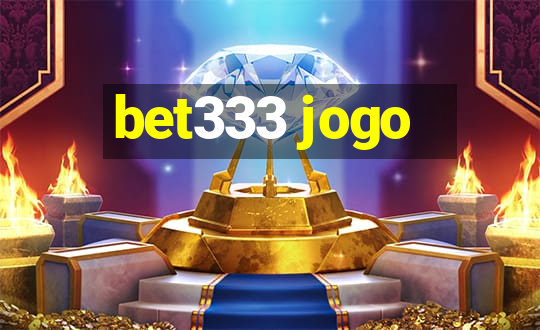 bet333 jogo