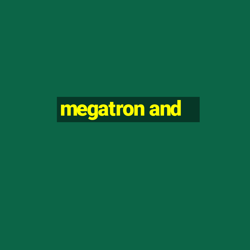 megatron and