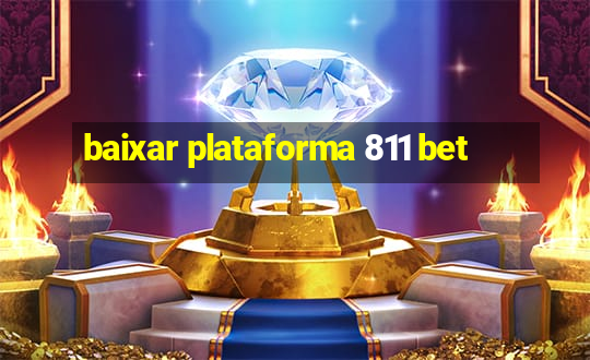 baixar plataforma 811 bet