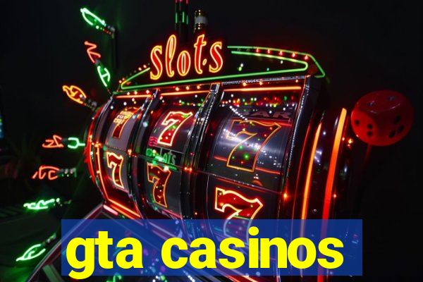 gta casinos