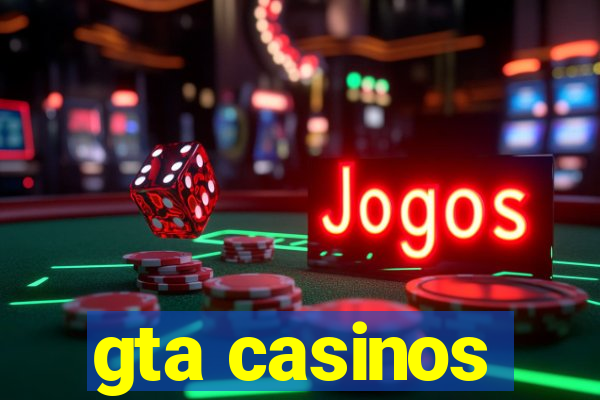 gta casinos