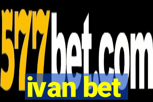 ivan bet