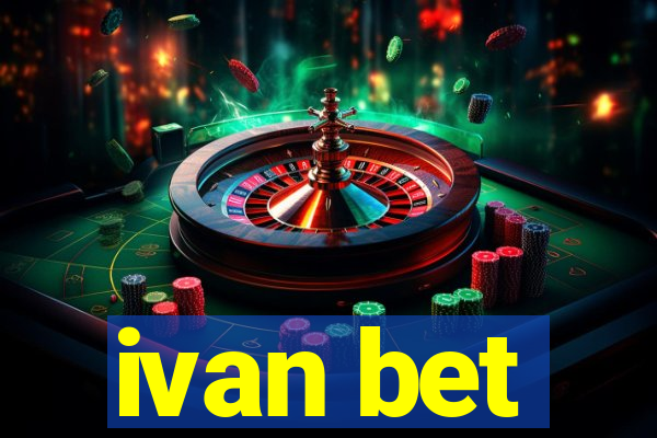 ivan bet