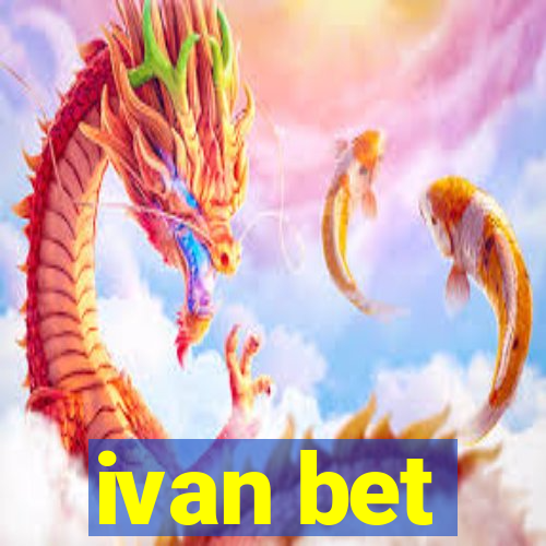 ivan bet