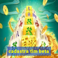 cadastra tim beta