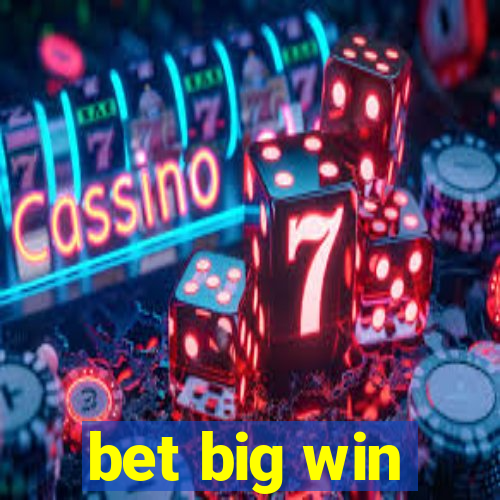 bet big win