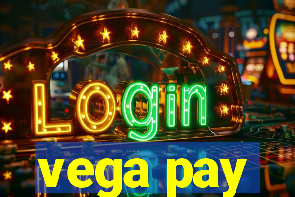 vega pay