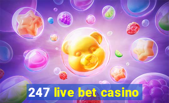 247 live bet casino