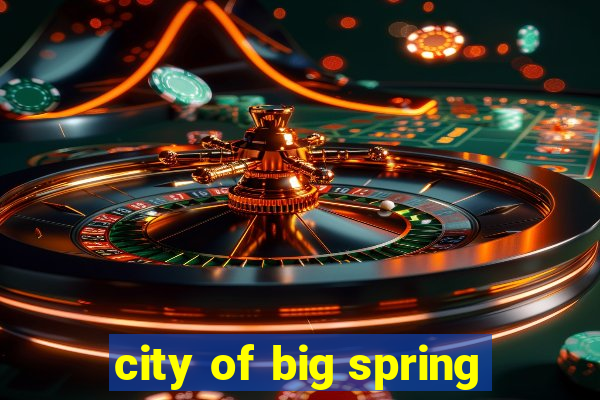 city of big spring