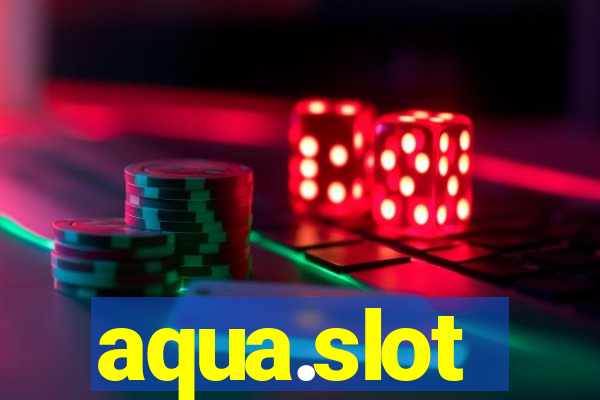 aqua.slot