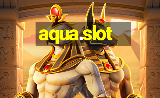 aqua.slot