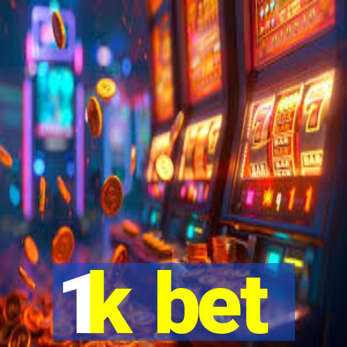 1k bet