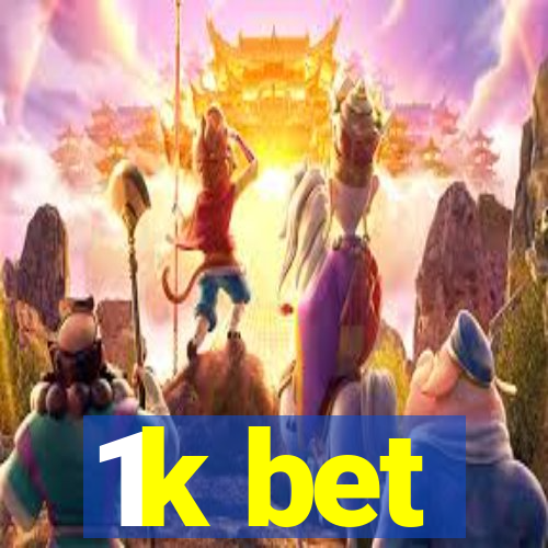 1k bet