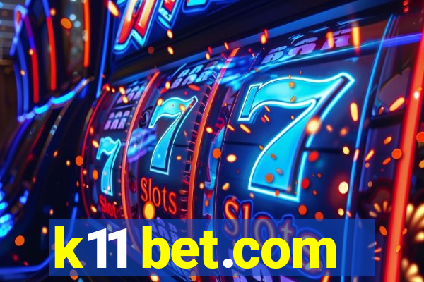 k11 bet.com