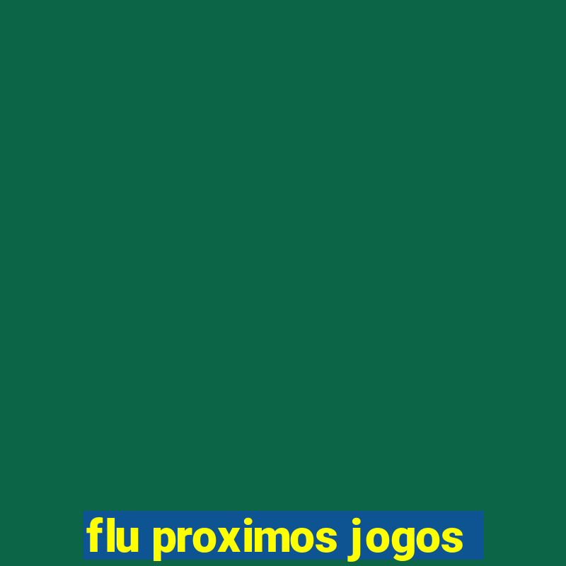 flu proximos jogos