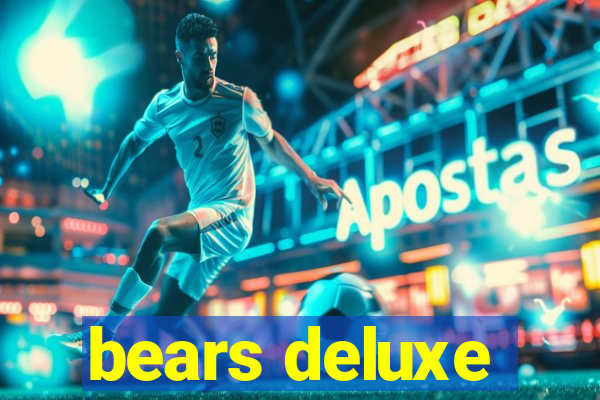 bears deluxe