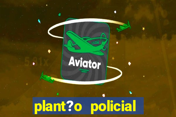 plant?o policial manaus hoje