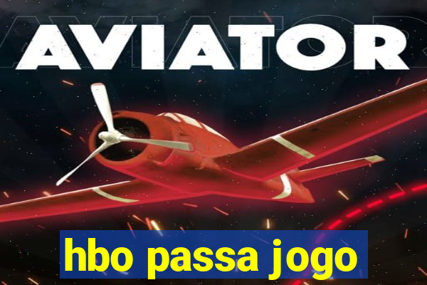 hbo passa jogo