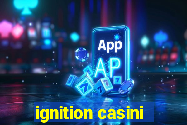 ignition casini