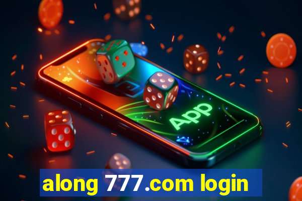 along 777.com login