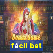 fácil bet