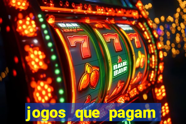 jogos que pagam mais dinheiro