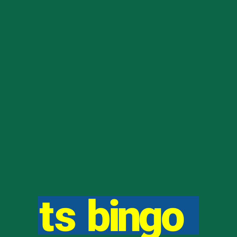 ts bingo