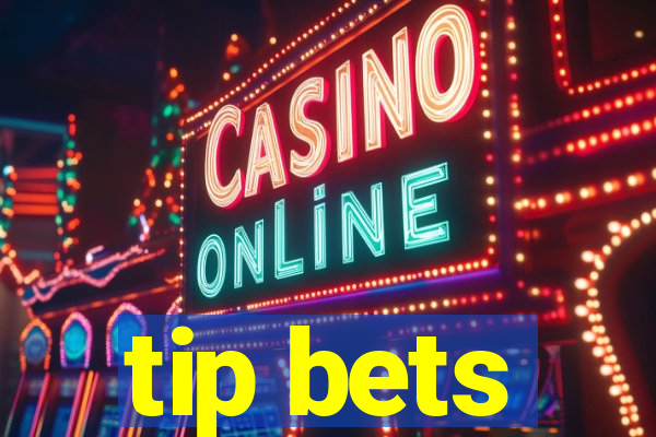 tip bets