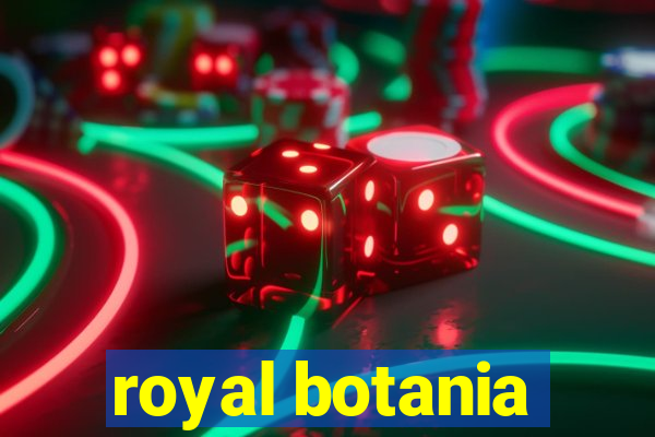 royal botania