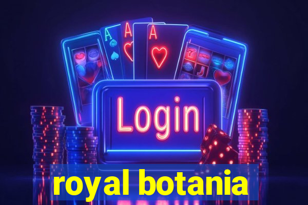 royal botania