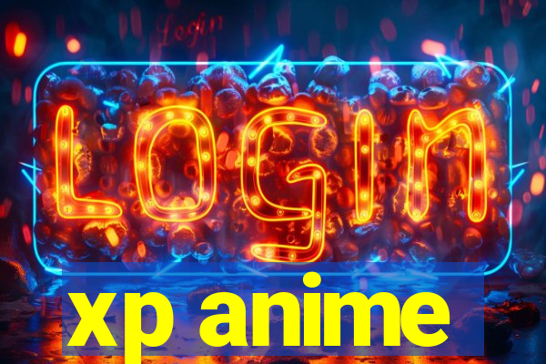 xp anime