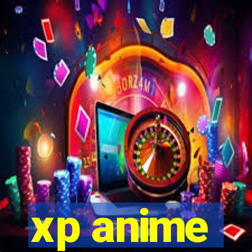 xp anime