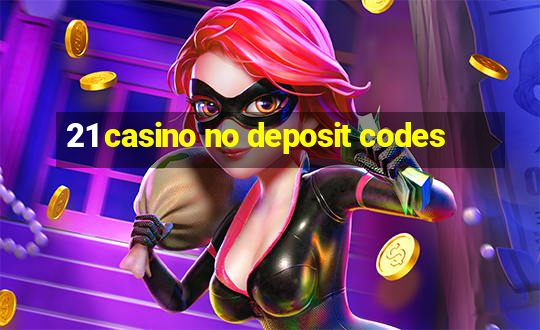 21 casino no deposit codes