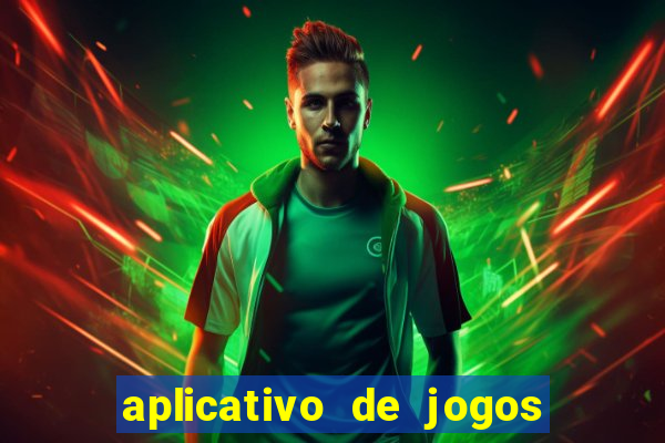 aplicativo de jogos para ganhar dinheiro