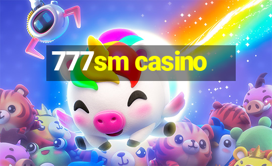 777sm casino