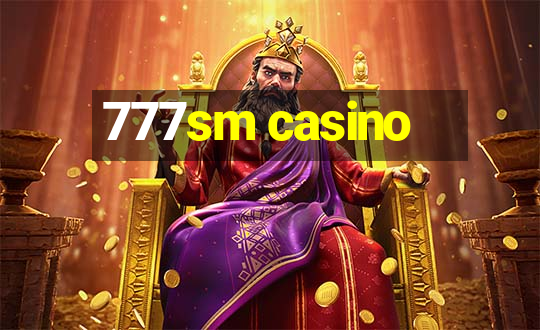 777sm casino