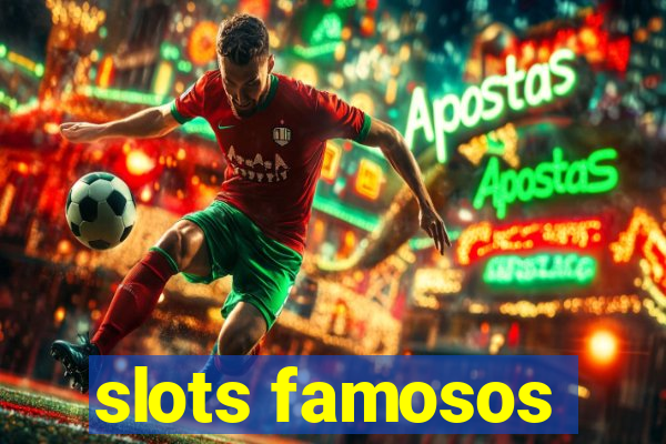 slots famosos