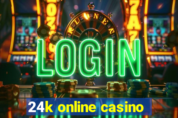 24k online casino