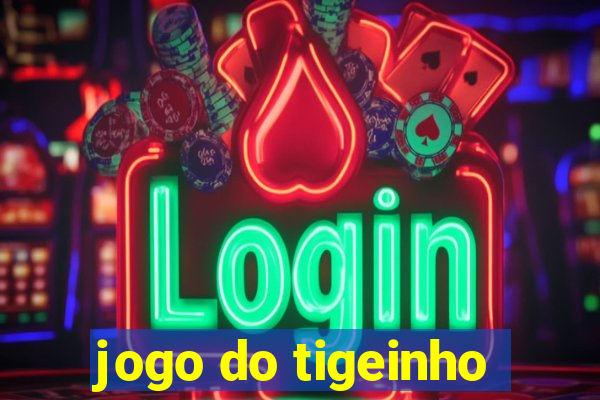 jogo do tigeinho