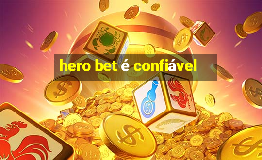 hero bet é confiável