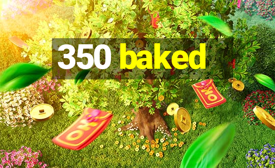 350 baked