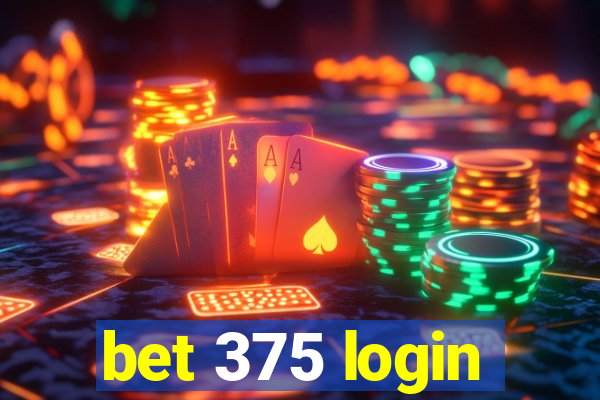 bet 375 login