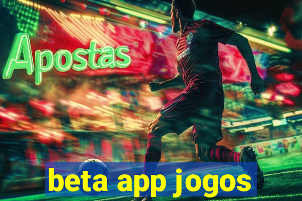 beta app jogos