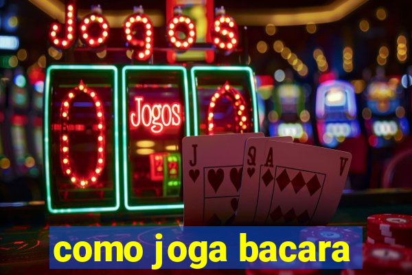 como joga bacara