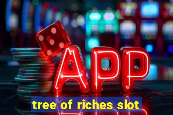 tree of riches slot