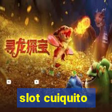 slot cuiquito